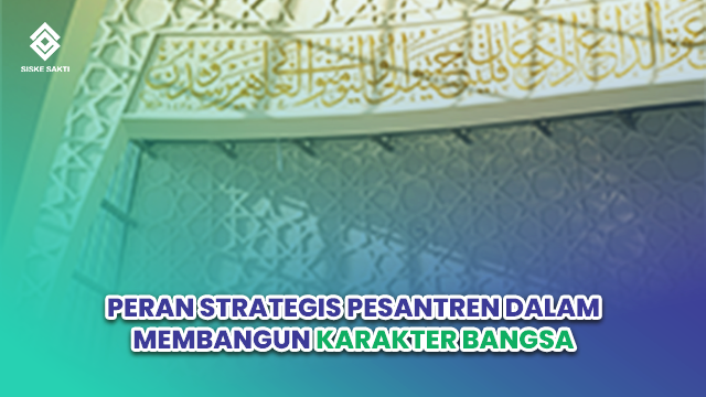 Peran Strategis Pesantren dalam Membangun Karakter Bangsa