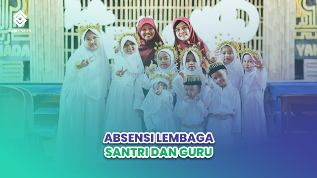 Siskesakti-Absensi Lembaga Santri dan Guru Siskesakti