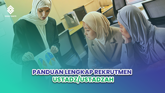 Panduan Lengkap Rekrutmen Ustadz/Ustadzah