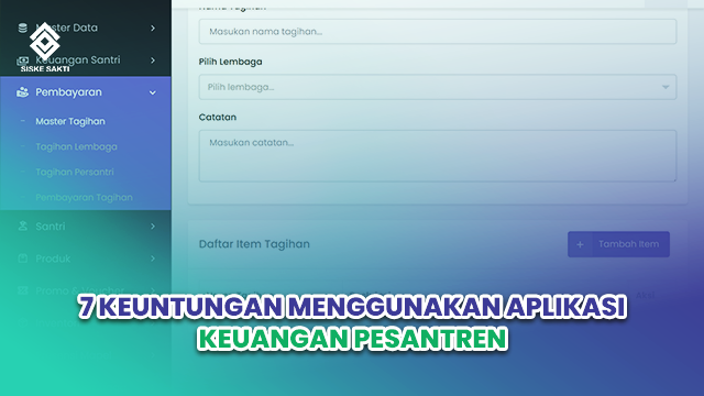 Siskesakti-7 Keuntungan Menggunakan Aplikasi Keuangan Pesantren