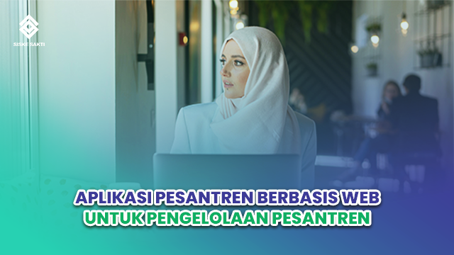 Siskesakti-Aplikasi Pesantren Berbasis Web untuk Pengelolaan Pesantren
