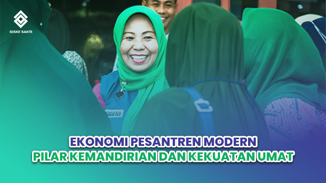 Siskesakti-Ekonomi Pesantren Modern: Pilar Kemandirian dan Kekuatan Umat