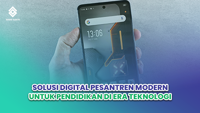 Siskesakti-Solusi Digital Pesantren Modern untuk Pendidikan di Era Teknologi