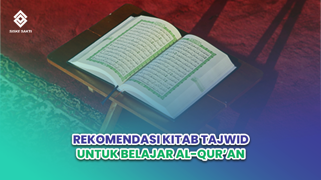 Siskesakti-Rekomendasi Kitab Tajwid untuk Belajar Al-Qur’an