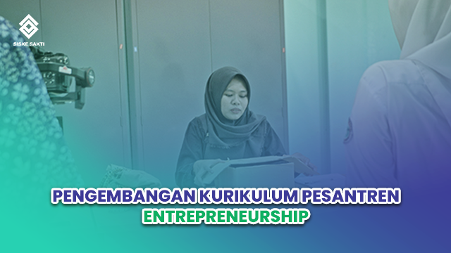 Siskesakti-Pengembangan Kurikulum Pesantren Entrepreneurship