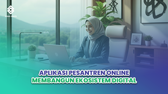 Aplikasi Pesantren Online: Membangun Ekosistem Digital