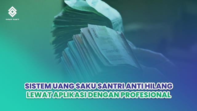 Siskesakti-Sistem Uang Saku Santri Anti Hilang untuk Keamanan Pondok