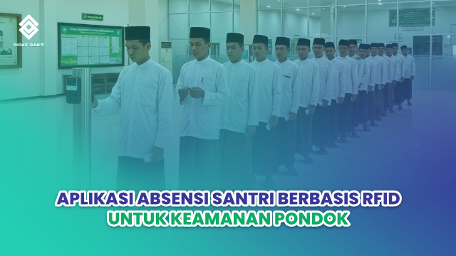 Siskesakti-Aplikasi Absensi Santri Berbasis RFID untuk Keamanan Pondok