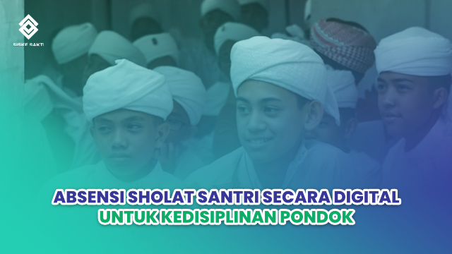 Siskesakti-Absensi Sholat Santri Secara Digital untuk Kedisiplinan Pondok